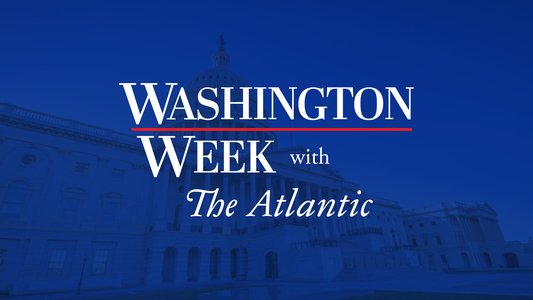 Washington Week with The Atlantic live