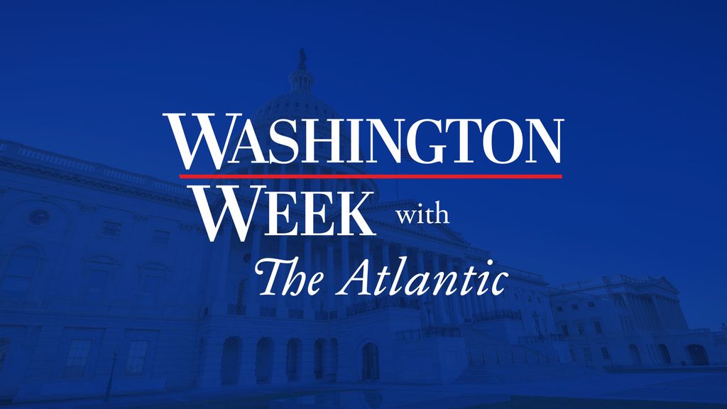 Page 71 | Episodes | Washington Week with The Atlantic